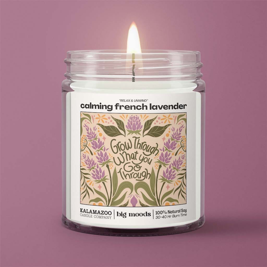 "Grow Through What You Go Through" Calming French Lavender - 5oz Soy Candle