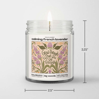 "Grow Through What You Go Through" Calming French Lavender - 5oz Soy Candle