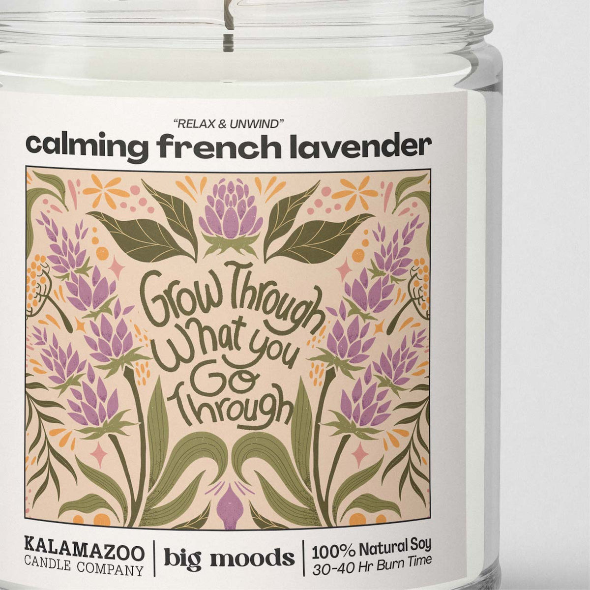 "Grow Through What You Go Through" Calming French Lavender - 5oz Soy Candle