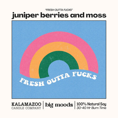 "Fresh Outta Fucks" Juniper Berries &amp; Moss - 5oz Soy Candle