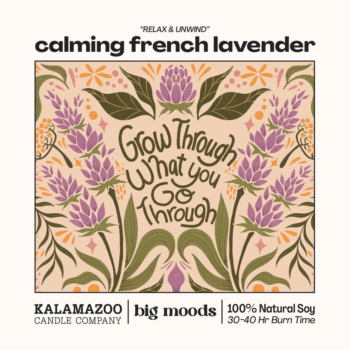 "Grow Through What You Go Through" Calming French Lavender - 5oz Soy Candle