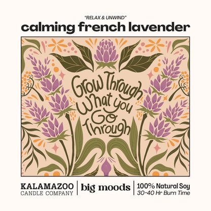 "Grow Through What You Go Through" Calming French Lavender - 5oz Soy Candle
