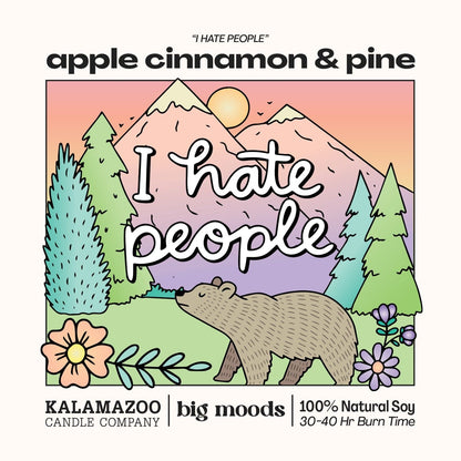 "I Hate People" Apple Cinnamon &amp; Pine - 5oz Soy Candle